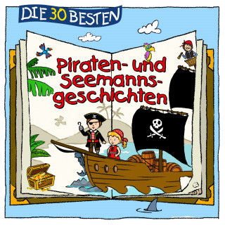 Sina Ferraro, Marco Sumfleth, Florian Lamp: Die 30 besten Piraten- und Seemannsgeschichten
