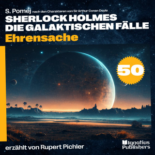 Sherlock Holmes: Ehrensache (Sherlock Holmes - Die galaktischen Fälle, Folge 50)