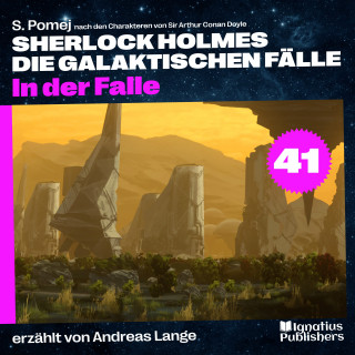 Sherlock Holmes, Sir Arthur Conan Doyle: In der Falle (Sherlock Holmes - Die galaktischen Fälle, Folge 41)