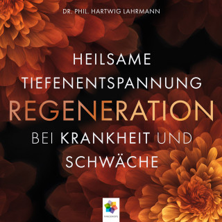 minddrops: Regeneration * Heilsame Tiefenentspannung bei Krankheit und Schwäche