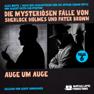 Sherlock Holmes, Pater Brown: Auge um Auge (Die mysteriösen Fälle von Sherlock Holmes und Pater Brown, Folge 6)