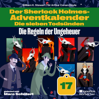 Sherlock Holmes, Sir Arthur Conan Doyle: Die Regeln der Ungeheuer (Der Sherlock Holmes-Adventkalender: Die sieben Todsünden, Folge 17)