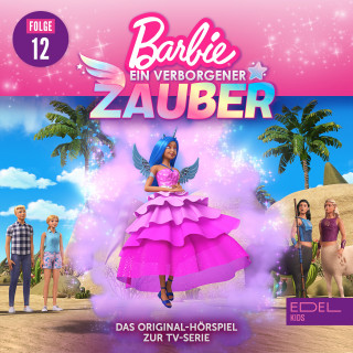 Barbie: Folge 12: Juwelen und Lampenfieber / Die Saphir-Einhornfee (Das Original-Hörspiel zur TV-Serie)
