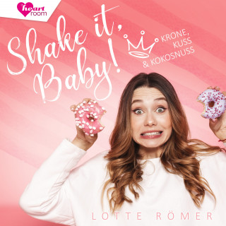 Lotte Römer, heartroom: Shake it, Baby!