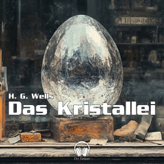 Der Vorleser, H. G. Wells: Das Kristallei