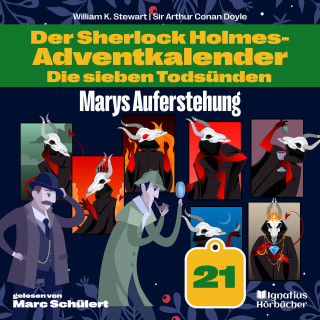 Sherlock Holmes, Sir Arthur Conan Doyle: Marys Auferstehung (Der Sherlock Holmes-Adventkalender: Die sieben Todsünden, Folge 21)