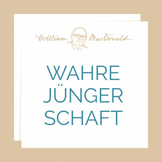 William MacDonald, CLV Hörbücher: Wahre Jüngerschaft