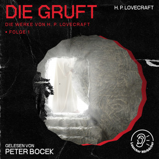 Die Werke von H. P. Lovecraft, H. P. Lovecraft: Die Gruft (Die Werke von H. P. Lovecraft, Folge 1)
