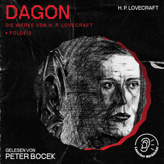 Die Werke von H. P. Lovecraft, H. P. Lovecraft: Dagon (Die Werke von H. P. Lovecraft, Folge 2)