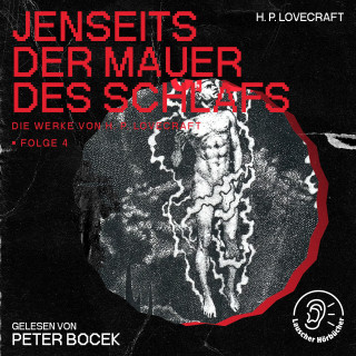 Die Werke von H. P. Lovecraft, H. P. Lovecraft: Jenseits der Mauer des Schlafs (Die Werke von H. P. Lovecraft, Folge 4)