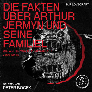Die Werke von H. P. Lovecraft, H. P. Lovecraft: Die Fakten über Arthur Jermyn und seine Familie (Die Werke von H. P. Lovecraft, Folge 15)