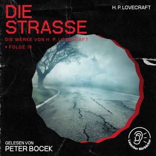 Die Werke von H. P. Lovecraft, H. P. Lovecraft: Die Straße (Die Werke von H. P. Lovecraft, Folge 16)