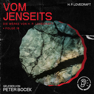 Die Werke von H. P. Lovecraft, H. P. Lovecraft: Vom Jenseits (Die Werke von H. P. Lovecraft, Folge 18)