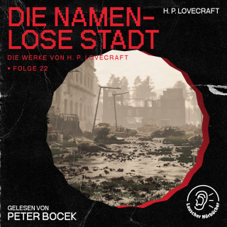 Die Werke von H. P. Lovecraft, H. P. Lovecraft: Die namenlose Stadt (Die Werke von H. P. Lovecraft, Folge 22)