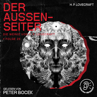 Die Werke von H. P. Lovecraft, H. P. Lovecraft: Der Außenseiter (Die Werke von H. P. Lovecraft, Folge 25)