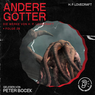 Die Werke von H. P. Lovecraft, H. P. Lovecraft: Andere Götter (Die Werke von H. P. Lovecraft, Folge 26)