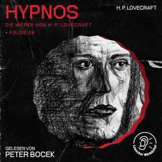 Die Werke von H. P. Lovecraft, H. P. Lovecraft: Hypnos (Die Werke von H. P. Lovecraft, Folge 29)