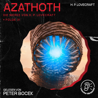 Die Werke von H. P. Lovecraft, H. P. Lovecraft: Azathoth (Die Werke von H. P. Lovecraft, Folge 31)