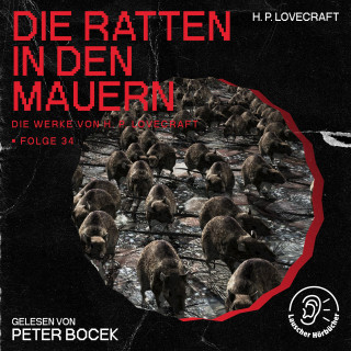 Die Werke von H. P. Lovecraft, H. P. Lovecraft: Die Ratten in den Mauern (Die Werke von H. P. Lovecraft, Folge 34)