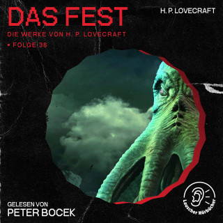 Die Werke von H. P. Lovecraft, H. P. Lovecraft: Das Fest (Die Werke von H. P. Lovecraft, Folge 36)