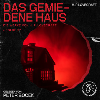 Die Werke von H. P. Lovecraft, H. P. Lovecraft: Das gemiedene Haus (Die Werke von H. P. Lovecraft, Folge 37)