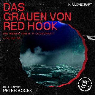 Die Werke von H. P. Lovecraft, H. P. Lovecraft: Das Grauen von Red Hook (Die Werke von H. P. Lovecraft, Folge 38)