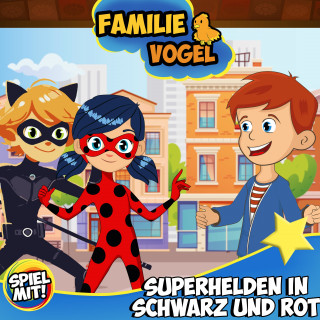 Familie Vogel, Spiel mit mir: Superhelden in Schwarz und Rot