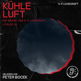 Die Werke von H. P. Lovecraft, H. P. Lovecraft: Kühle Luft (Die Werke von H. P. Lovecraft, Folge 42)