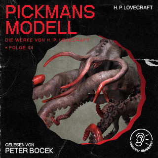 Die Werke von H. P. Lovecraft, H. P. Lovecraft: Pickmans Modell (Die Werke von H. P. Lovecraft, Folge 44)