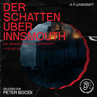 Die Werke von H. P. Lovecraft, H. P. Lovecraft: Der Schatten über Innsmouth (Die Werke von H. P. Lovecraft, Folge 57)