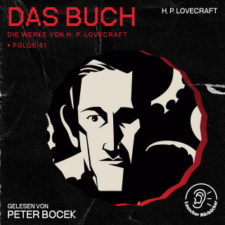 Die Werke von H. P. Lovecraft, H. P. Lovecraft: Das Buch (Die Werke von H. P. Lovecraft, Folge 61)