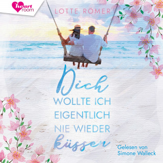 Lotte Römer, heartroom: Dich wollte ich eigentlich nie wieder küssen