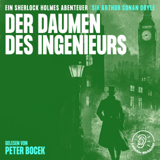 Sherlock Holmes, Sir Arthur Conan Doyle: Der Daumen des Ingenieurs