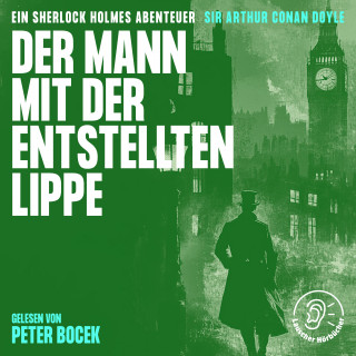 Sherlock Holmes, Sir Arthur Conan Doyle: Der Mann mit der entstellten Lippe