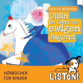 Traditional Neufassung: Irische Märchen - Oisin im Land der ewigen Jugend