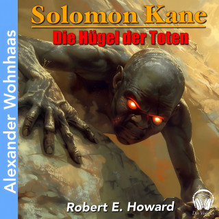 Der Vorleser, Robert E. Howard: Solomon Kane - Die Hügel der Toten