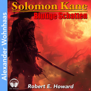 Der Vorleser, Robert E. Howard: Solomon Kane - Blutige Schatten