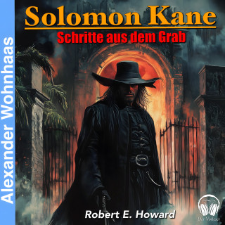 Der Vorleser, Robert E. Howard: Solomon Kane - Schritte aus dem Grab