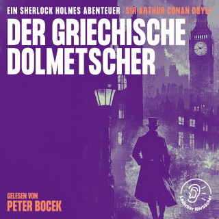 Sherlock Holmes, Sir Arthur Conan Doyle: Der griechische Dolmetscher