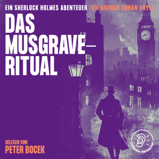 Sherlock Holmes, Sir Arthur Conan Doyle: Das Musgrave-Ritual