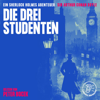 Sherlock Holmes, Sir Arthur Conan Doyle: Die drei Studenten