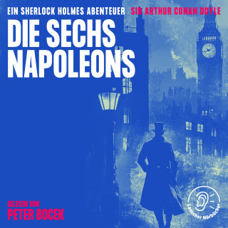 Sherlock Holmes, Sir Arthur Conan Doyle: Die sechs Napoleons