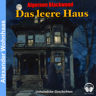 Der Vorleser, Algernon Blackwood: Das leere Haus