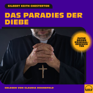 Pater Brown, Gilbert Keith Chesterton: Das Paradies der Diebe (Pater Brown Kriminalgeschichten)