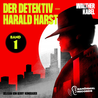 Der Detektiv-Harald Harst: Der Detektiv-Harald Harst (Band 1)