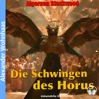 Der Vorleser, Algernon Blackwood: Die Schwingen des Horus