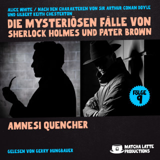 Sherlock Holmes, Pater Brown: Amnesi Quencher (Die mysteriösen Fälle von Sherlock Holmes und Pater Brown, Folge 9)