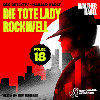 Walther Kabel: Die tote Lady Rockwell (Der Detektiv-Harald Harst, Folge 18)