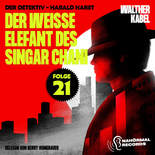 Walther Kabel: Der weiße Elefant des Singar Chani (Der Detektiv-Harald Harst, Folge 21)