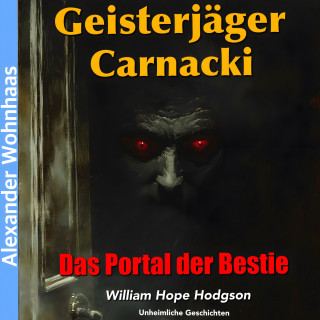 Der Vorleser, William Hope Hodgson: Geisterjäger Carnacki - Das Portal der Bestie